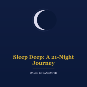 Sleep Deep: A 21-Night Journey