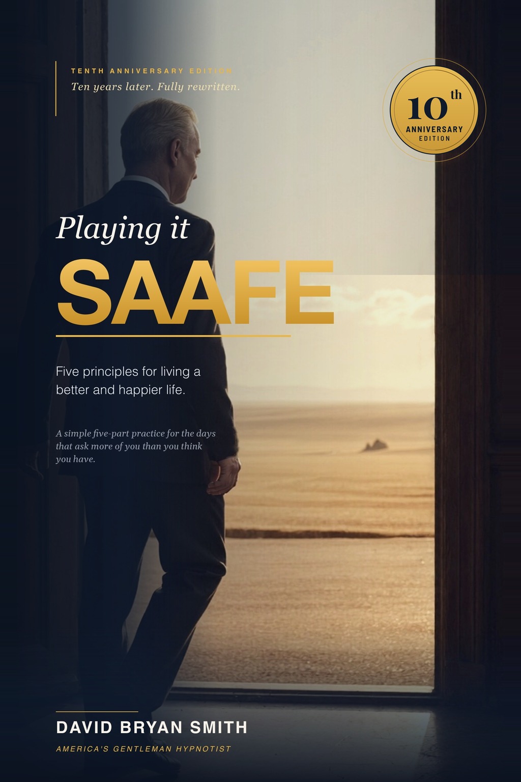 Playing it SAAFE - 10th Anniversary Edition by David Bryan Smith